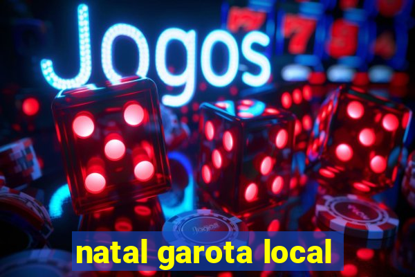 natal garota local